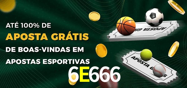6E666 Ate 100% de Aposta Gratis